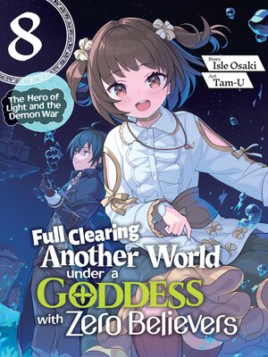 cover image of Full Clearing Another World under a Goddess with Zero Believers, Volume 8